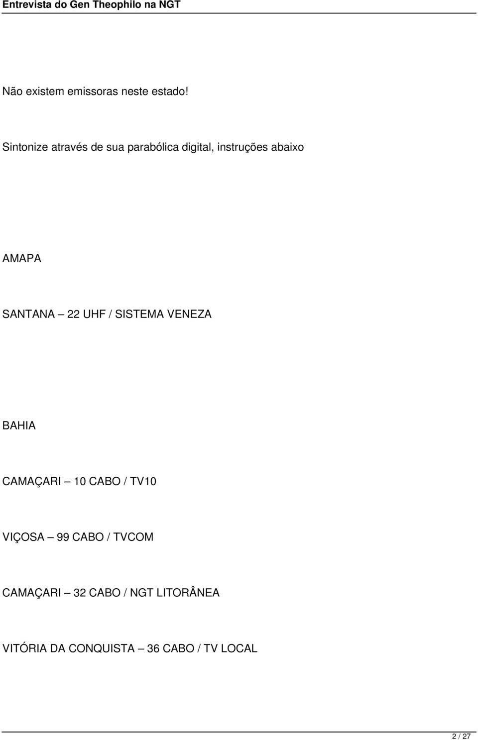 AMAPA SANTANA 22 UHF / SISTEMA VENEZA BAHIA CAMAÇARI 10 CABO / TV10