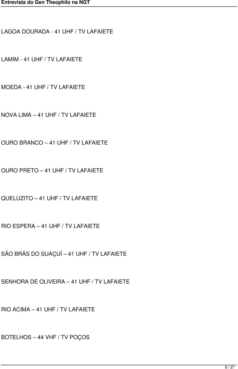 QUELUZITO 41 UHF / TV LAFAIETE RIO ESPERA 41 UHF / TV LAFAIETE SÃO BRÁS DO SUAÇUÍ 41 UHF / TV