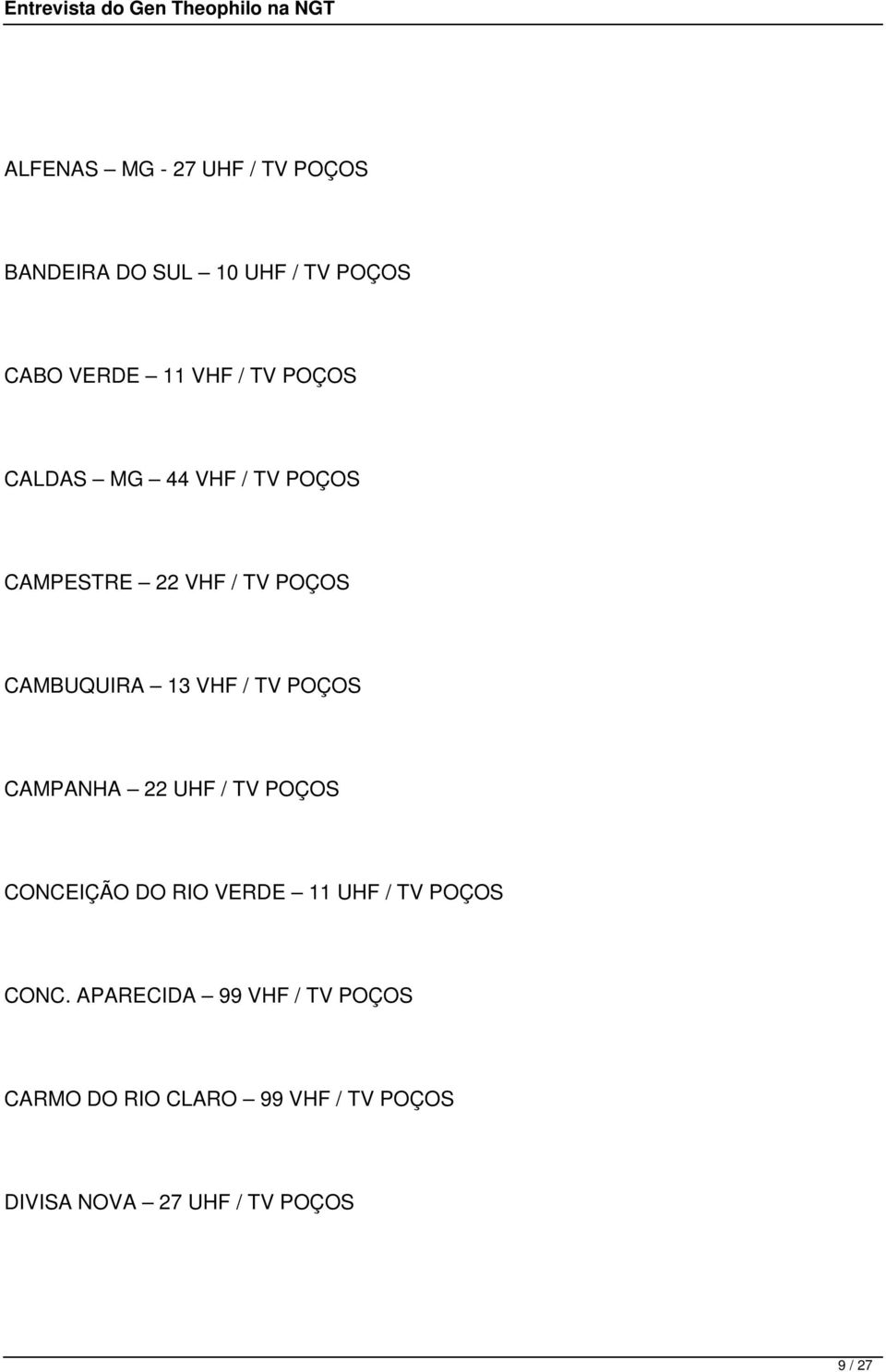 POÇOS CAMPANHA 22 UHF / TV POÇOS CONCEIÇÃO DO RIO VERDE 11 UHF / TV POÇOS CONC.