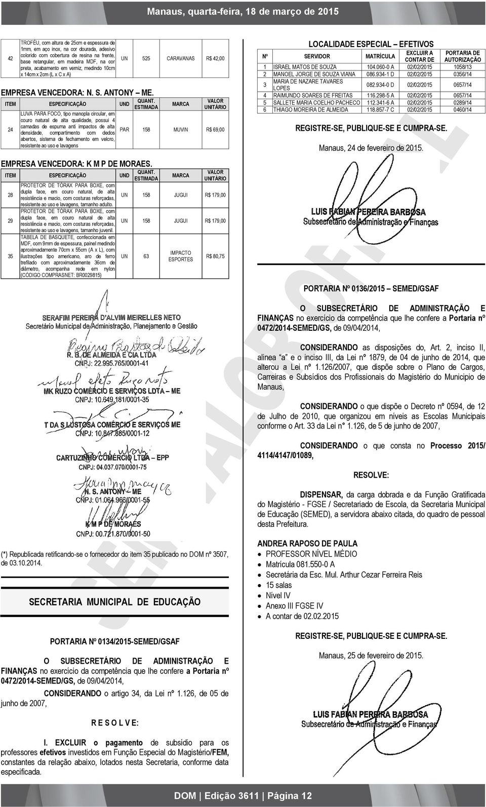 ITEM ESPECIFICAÇÃO UND 24 LUVA PARA FOCO, tipo manopla circular, em couro natural de alta qualidade, possui 4 camadas de espuma anti impactos de alta densidade, compartimento com dedos abertos,