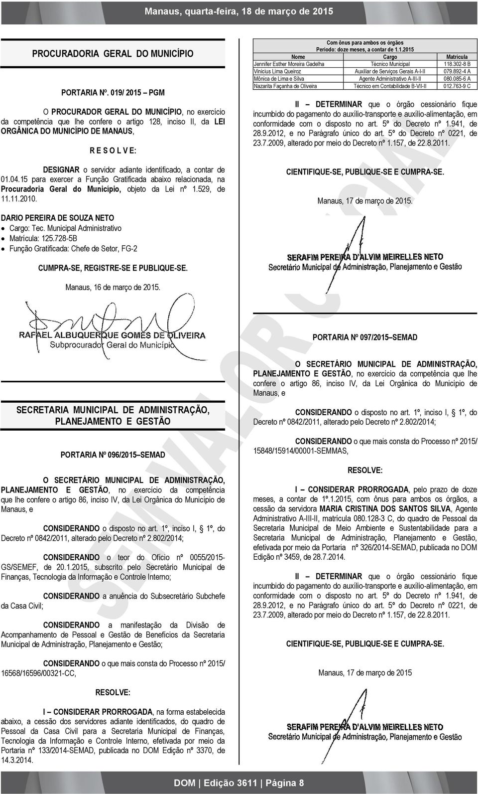 identificado, a contar de 01.04.15 para exercer a Função Gratificada abaixo relacionada, na Procuradoria Geral do Município, objeto da Lei nº 1.529, de 11.11.2010.