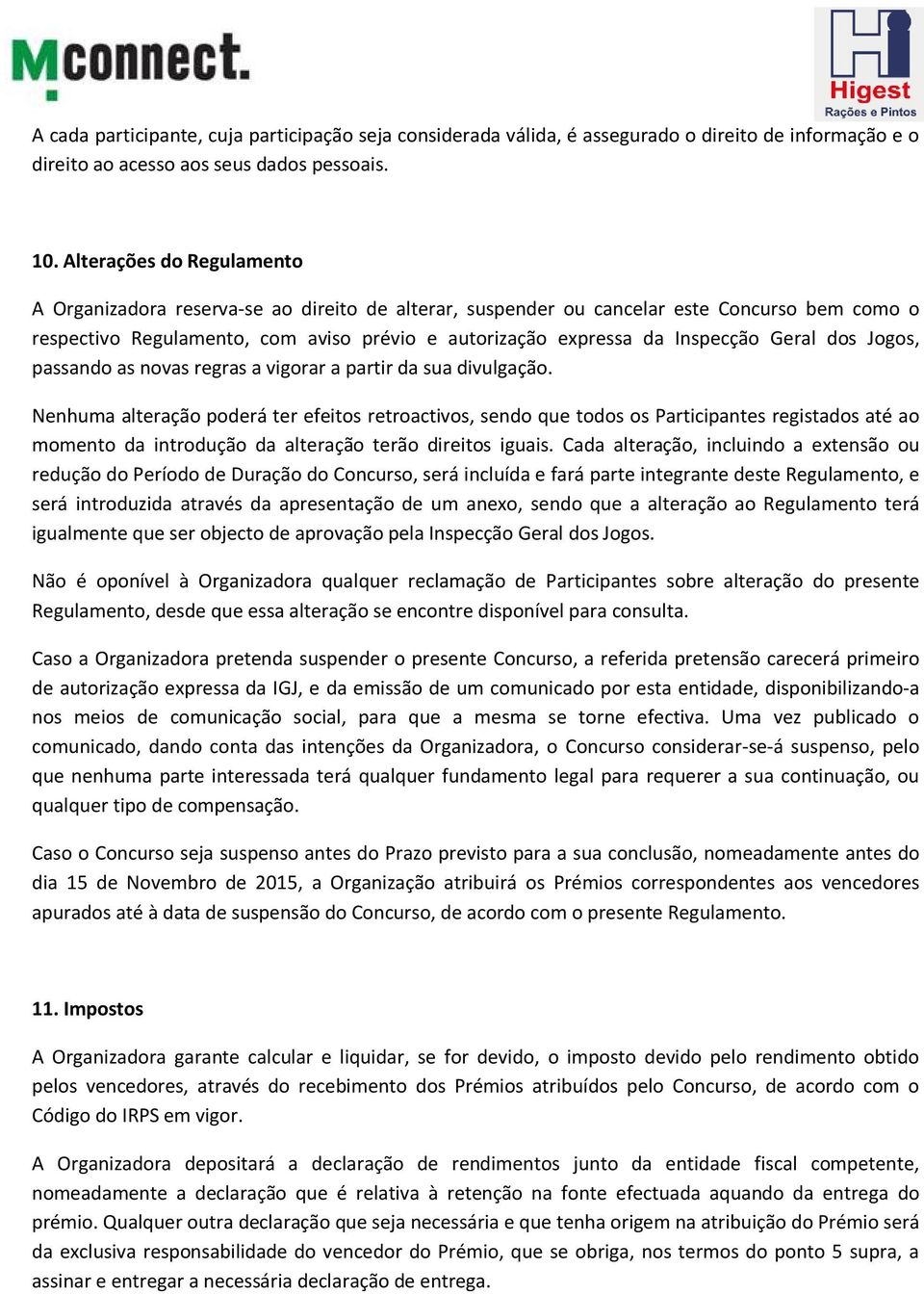 Geral dos Jogos, passando as novas regras a vigorar a partir da sua divulgação.