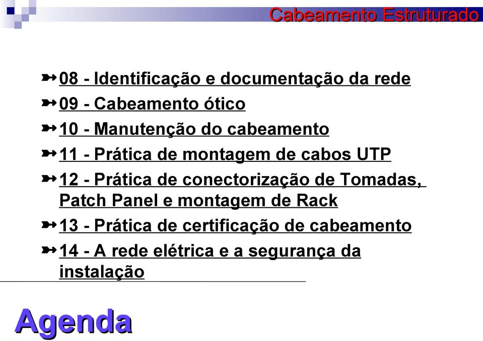 de conectorização de Tomadas, Patch Panel e montagem de Rack 13 - Prática