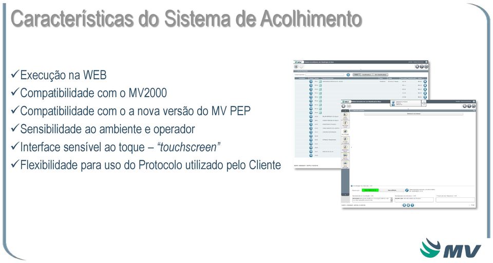 do MV PEP Sensibilidade ao ambiente e operador Interface sensível