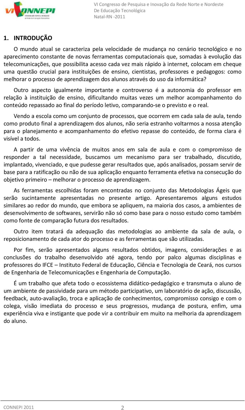 processo de aprendizagem dos alunos através do uso da informática?