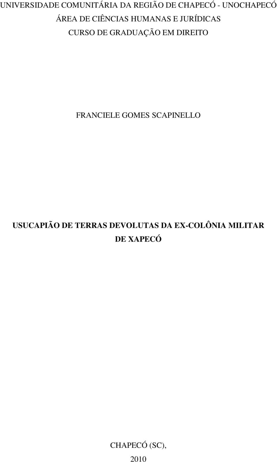 DIREITO FRANCIELE GOMES SCAPINELLO USUCAPIÃO DE TERRAS