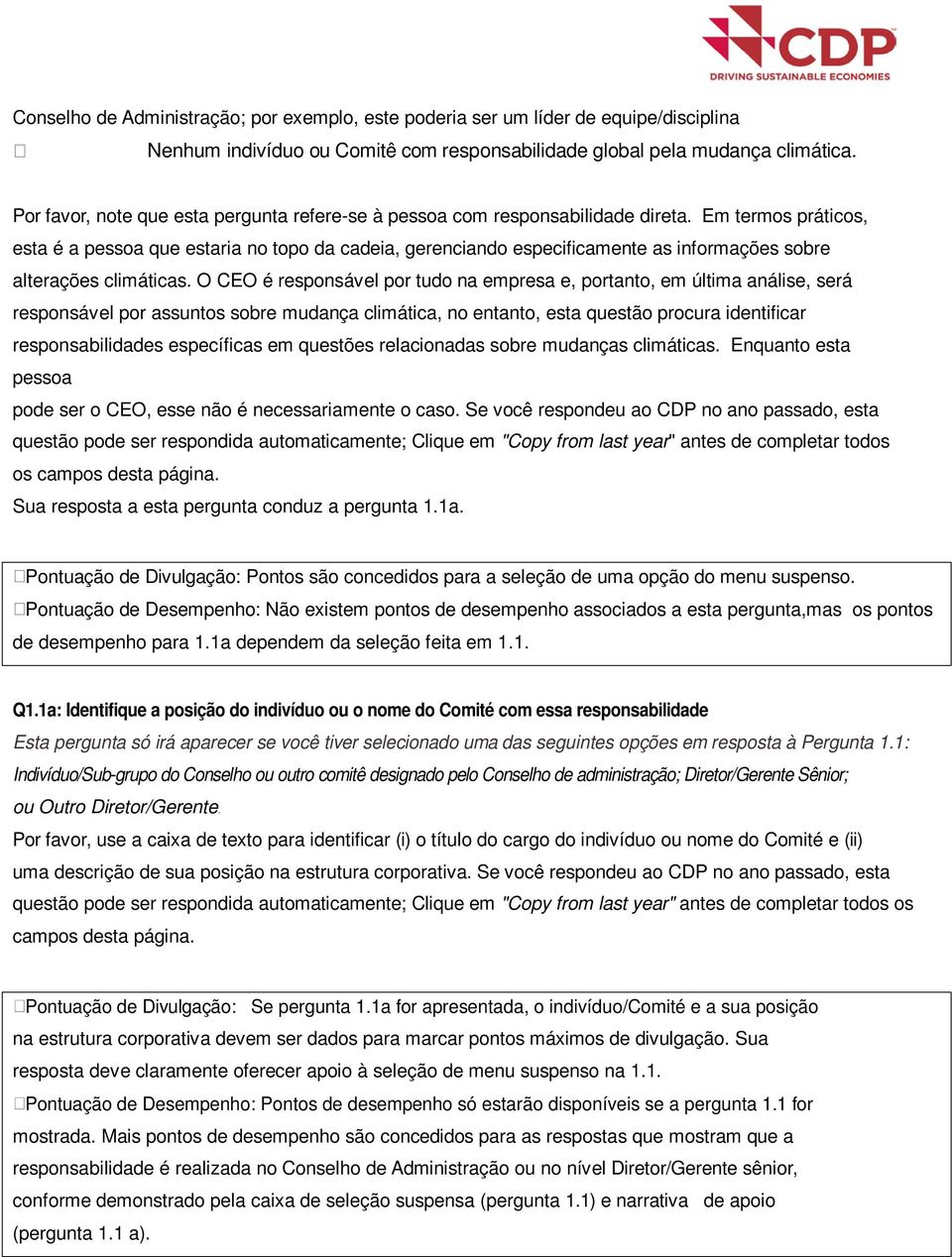 Em termos práticos, esta é a pessoa que estaria no topo da cadeia, gerenciando especificamente as informações sobre alterações climáticas.