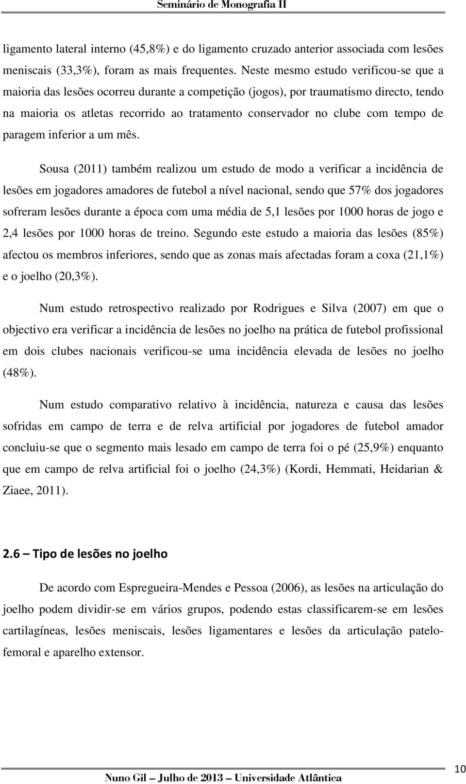 tempo de paragem inferior a um mês.