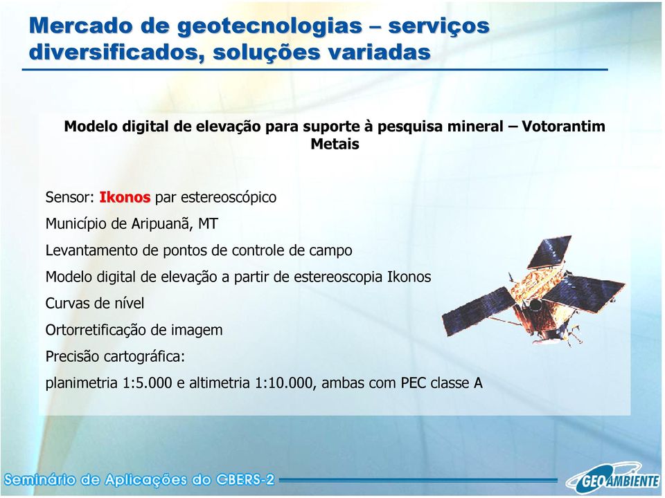 pontos de controle de campo Modelo digital de elevação a partir de estereoscopia Ikonos Curvas de nível