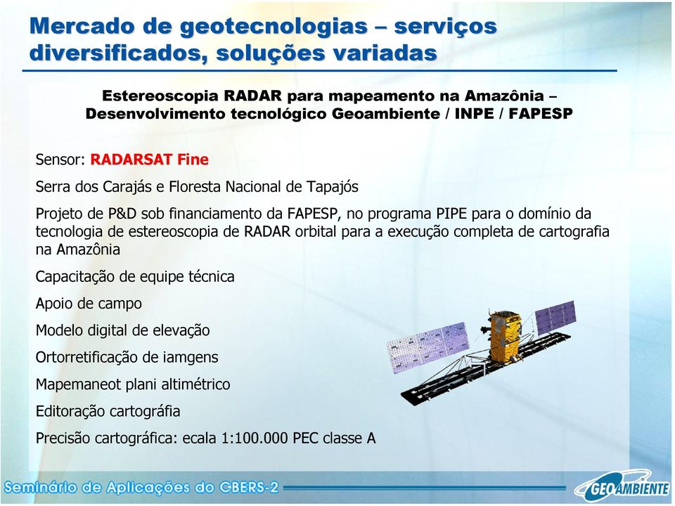 PIPE para o domínio da tecnologia de estereoscopia de RADAR orbital para a execução completa de cartografia na Amazônia Capacitação de equipe técnica Apoio