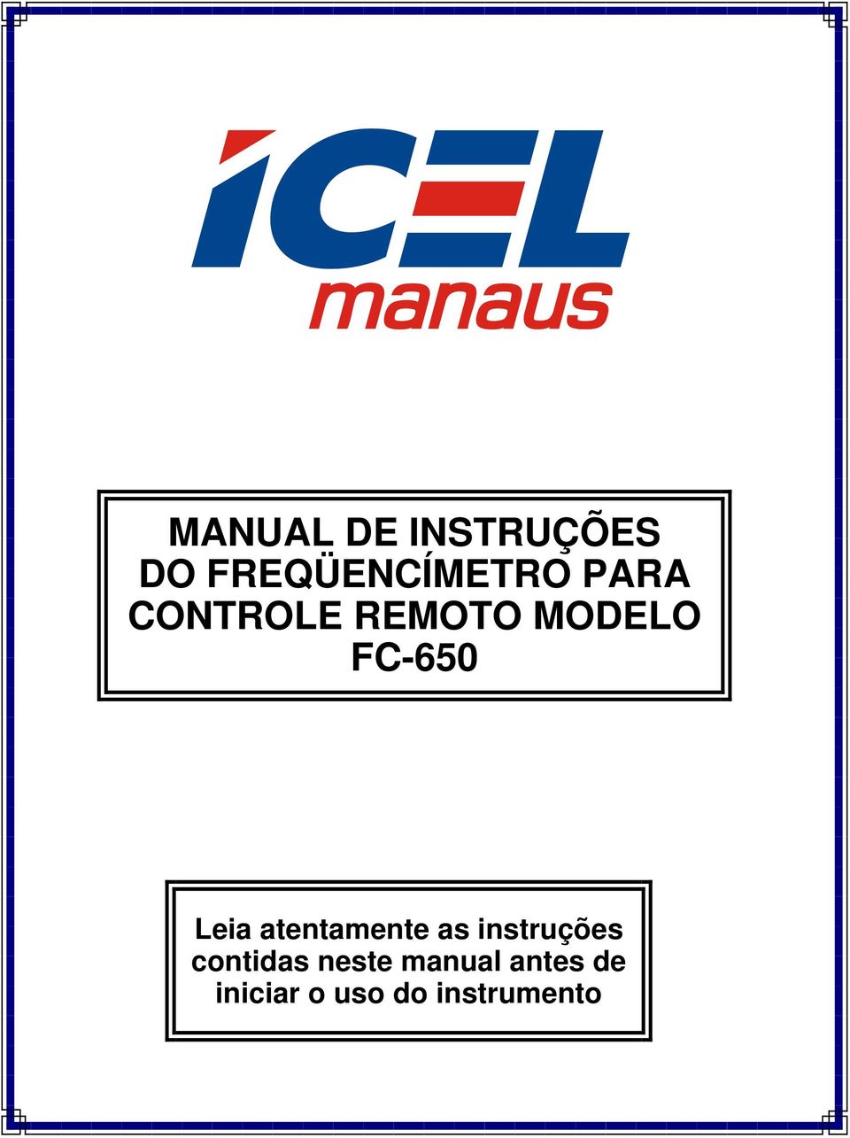 atentamente as instruções contidas neste