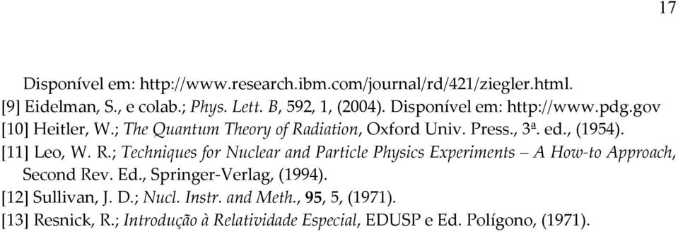 [11] Leo, W. R.; Techniques for Nuclear and Particle Physics Experiments A How to Approach, Second Rev. Ed., Springer Verlag, (1994).