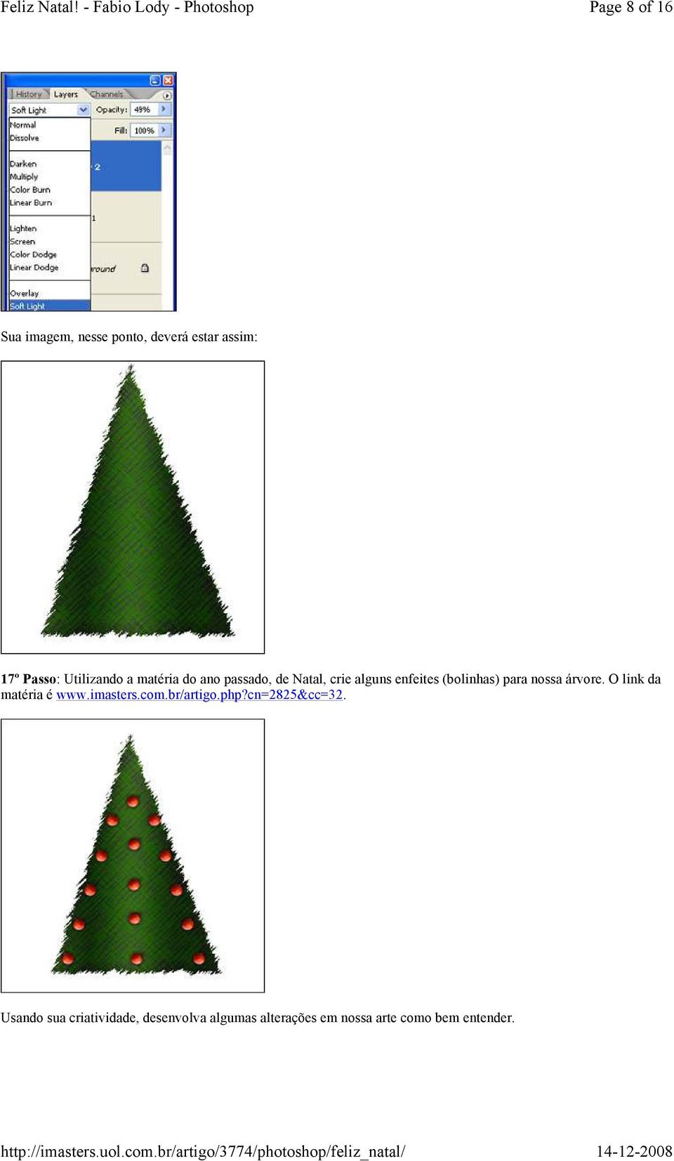 árvore. O link da matéria é www.imasters.com.br/artigo.php?cn=2825&cc=32.