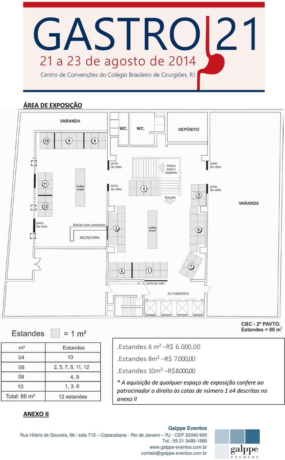 000,00 * A aquisição de qualquer espaço de exposição