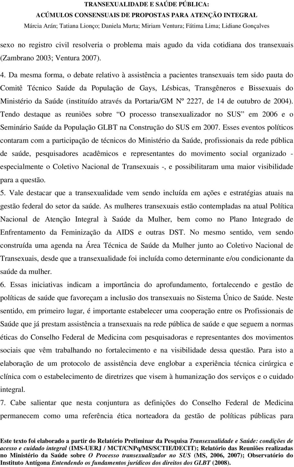 (instituído através da Portaria/GM Nº 2227, de 14 de outubro de 2004).