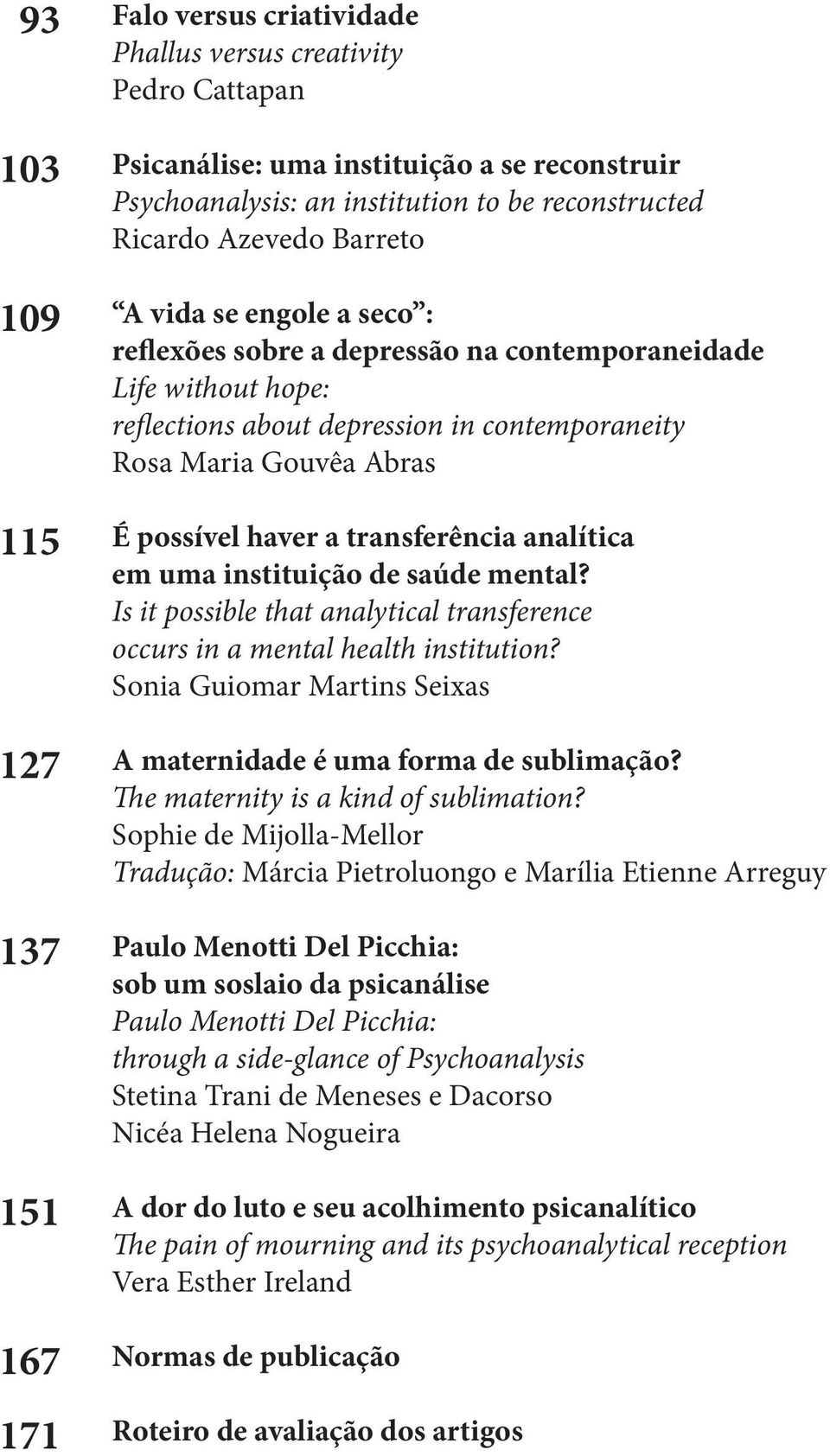 possível haver a transferência analítica em uma instituição de saúde mental? Is it possible that analytical transference occurs in a mental health institution?