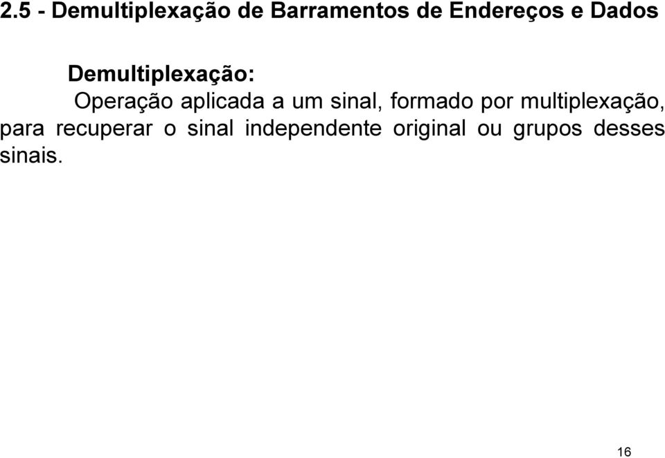 sinal, formado por multiplexação, para recuperar o