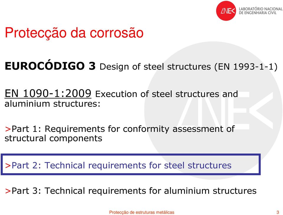 conformity assessment of structural components >Part 2: Technical requirements for steel