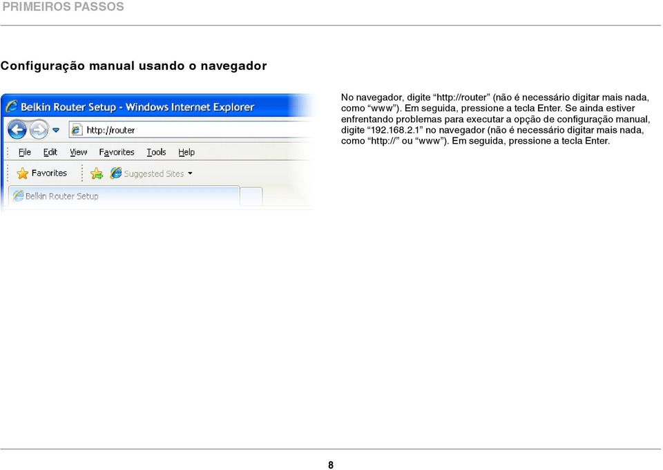 Se ainda estiver enfrentando problemas para executar a opção de configuração manual, digite 192.