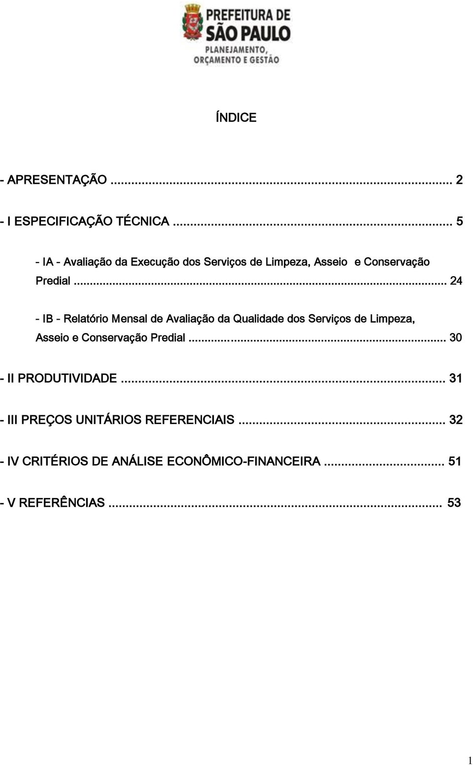 .. 24 - IB - Relatório Mensal de Avaliação da Qualidade dos Serviços de Limpeza, Asseio e