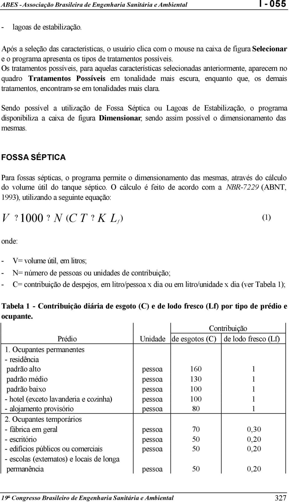 encontram-se em tonalidades mais clara.