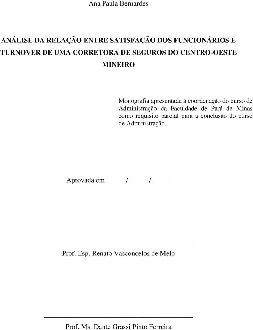 Administração da Faculdade de Pará de Minas como requisito parcial para a conclusão do curso de