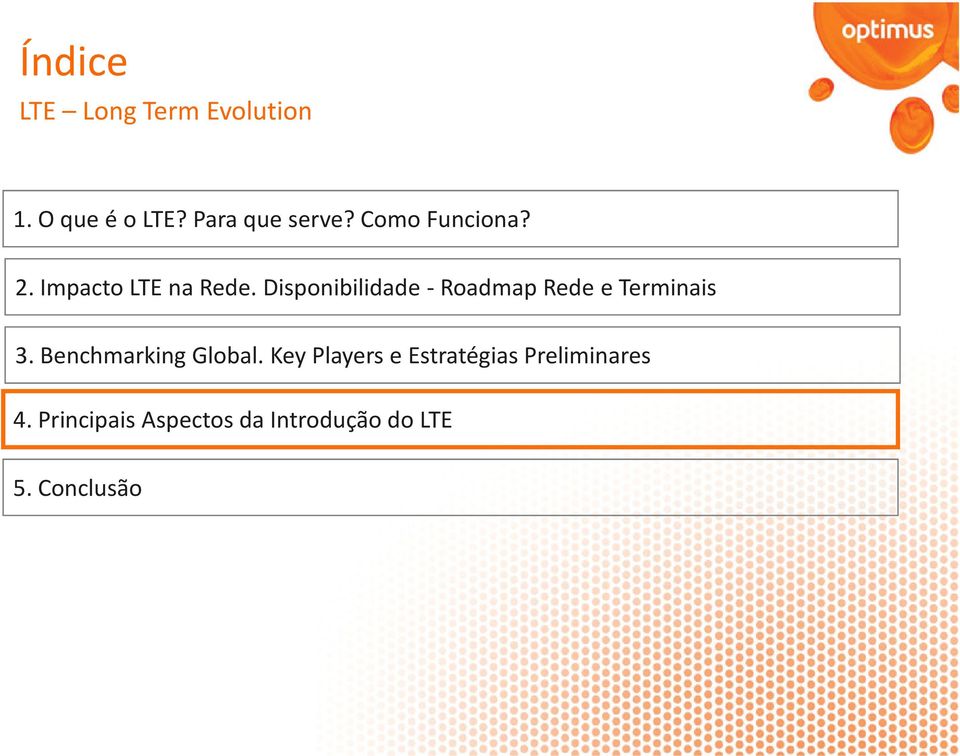Disponibilidade - Roadmap Rede e Terminais 3. Benchmarking Global.
