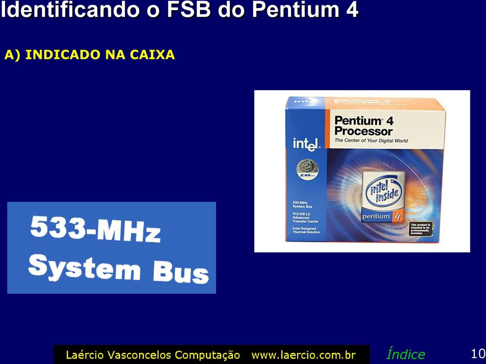 Pentium 4 A)