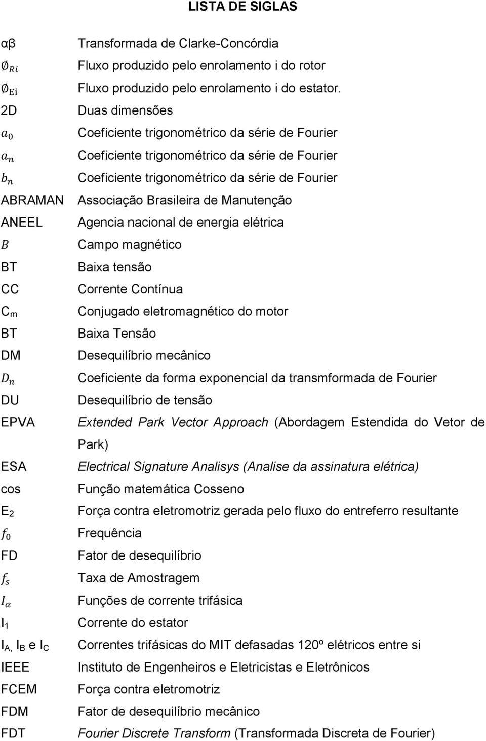 Duas dimensões Coeficiente trigonométrico da série de Fourier Coeficiente trigonométrico da série de Fourier Coeficiente trigonométrico da série de Fourier Associação Brasileira de Manutenção Agencia