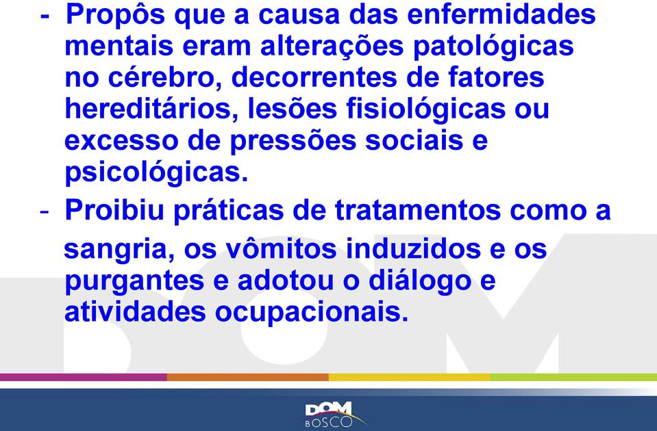 pressões sociais e psicológicas.