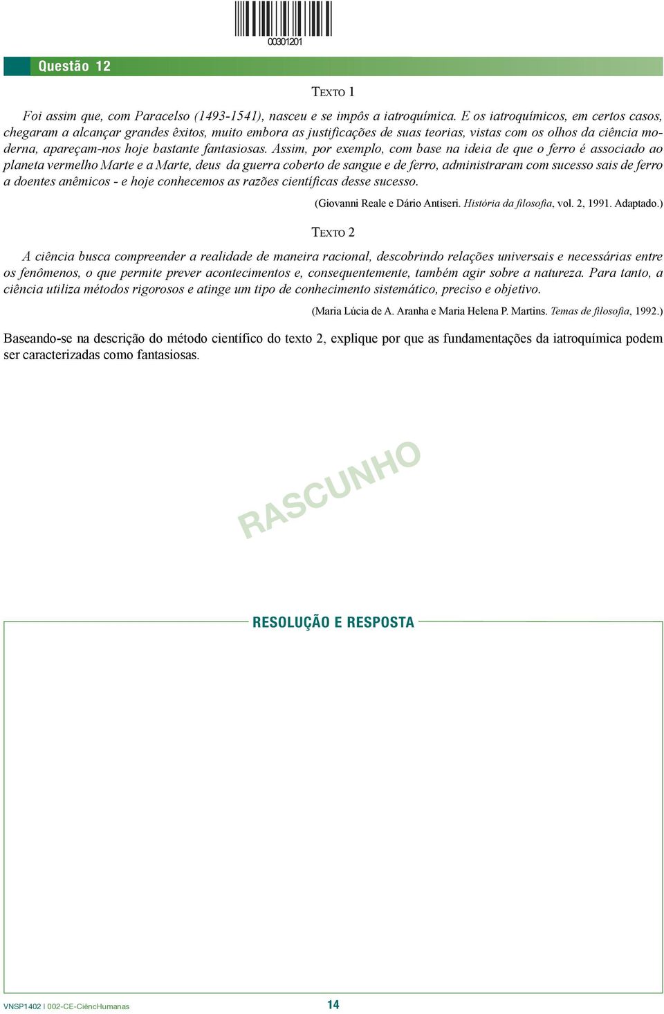 Assim, por exemplo, com base na ideia de que o ferro é associado ao planeta vermelho Marte e a Marte, deus da guerra coberto de sangue e de ferro, administraram com sucesso sais de ferro a doentes