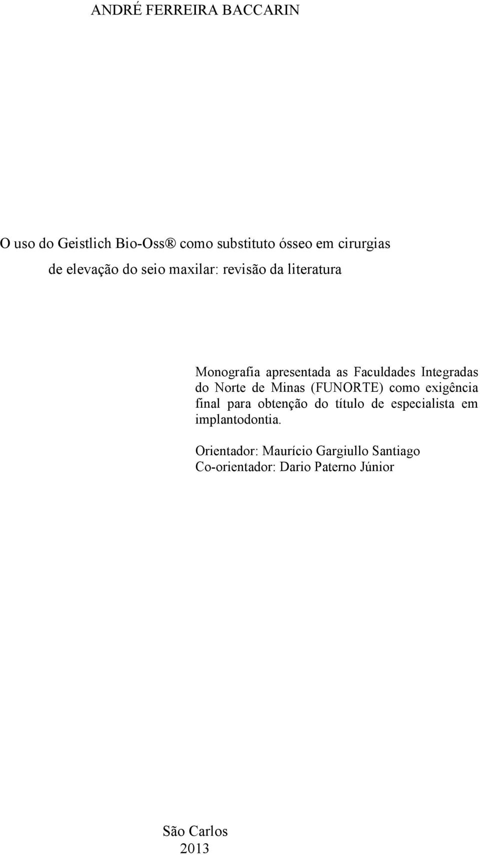 do Norte de Minas (FUNORTE) como exigência final para obtenção do título de especialista em