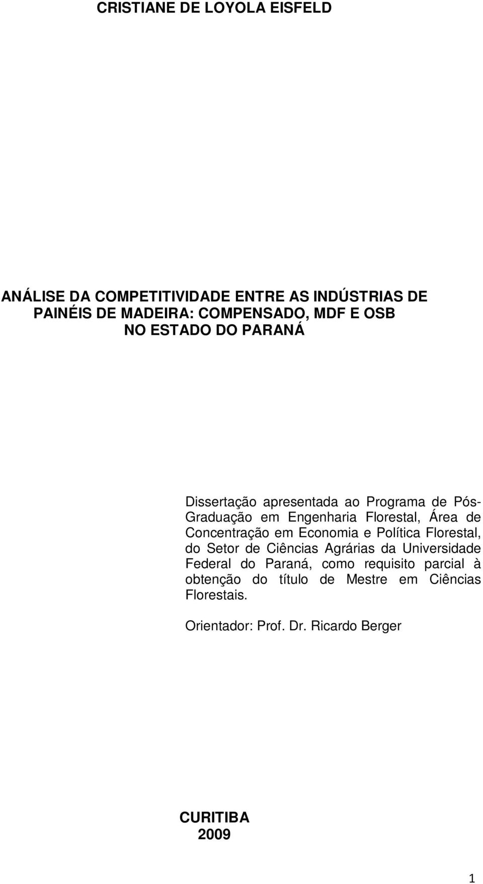 Concentração em Economia e Política Florestal, do Setor de Ciências Agrárias da Universidade Federal do Paraná, como
