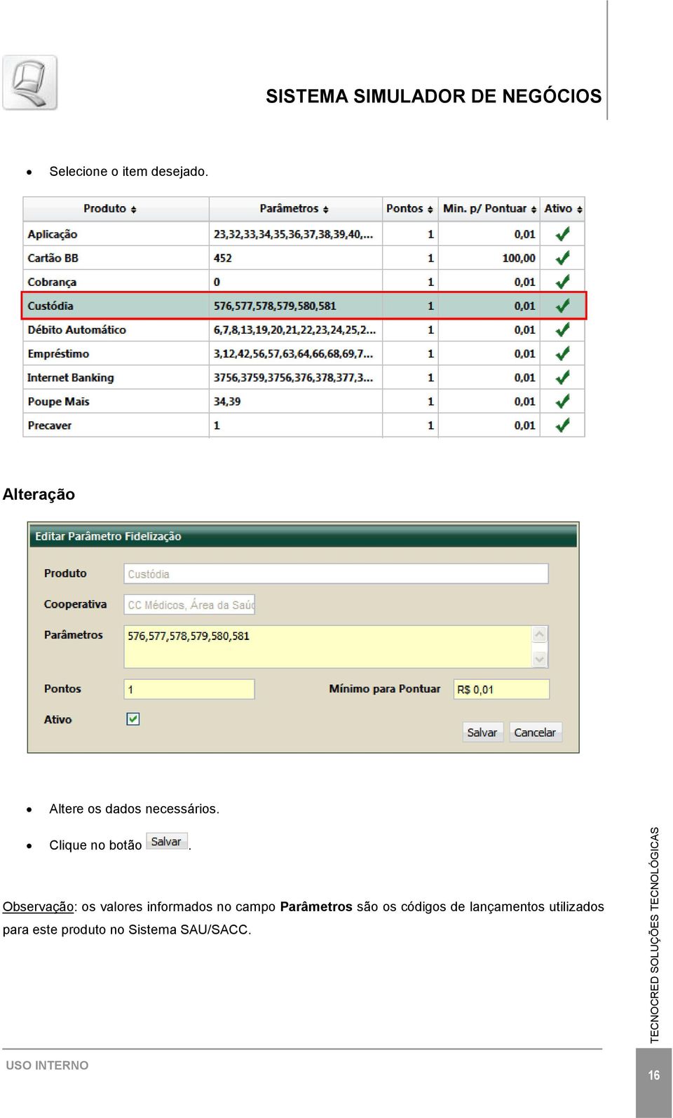 Observação: os valores informados no campo Parâmetros