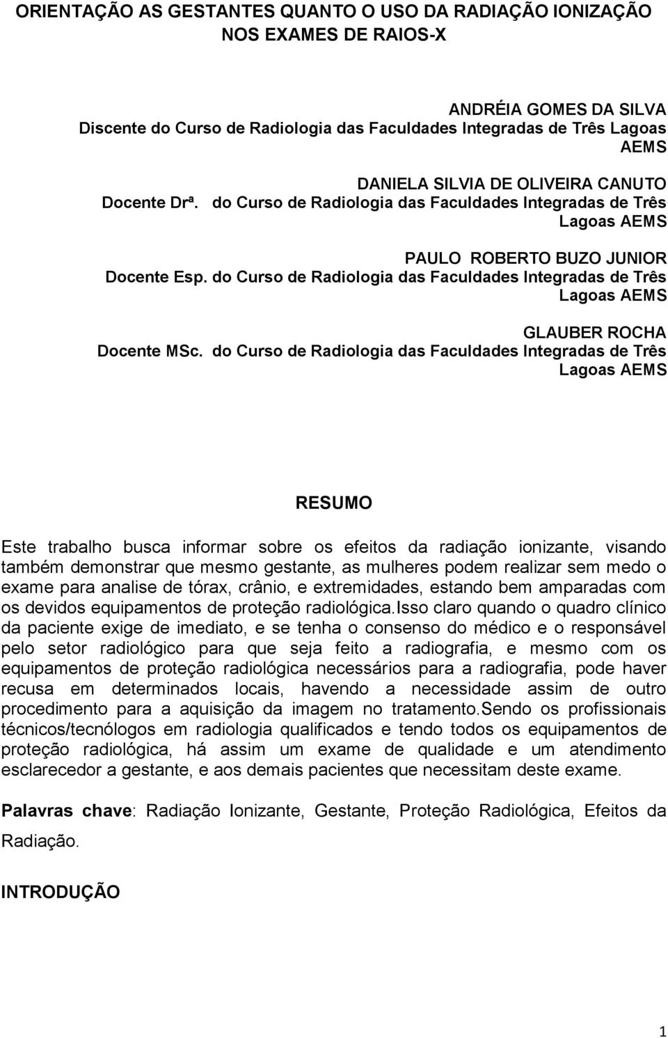 do Curso de Radiologia das Faculdades Integradas de Três Lagoas AEMS GLAUBER ROCHA Docente MSc.