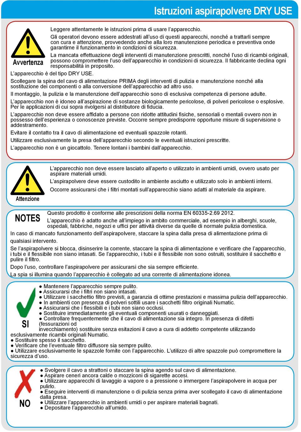 il funzionamento in condizioni di sicurezza.