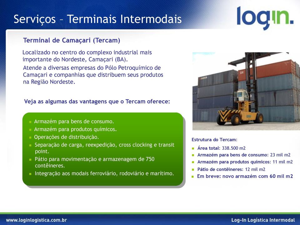 Veja as algumas das vantagens que o Tercam oferece: Armazém para bens de consumo. Armazém para produtos químicos. Operações de distribuição.