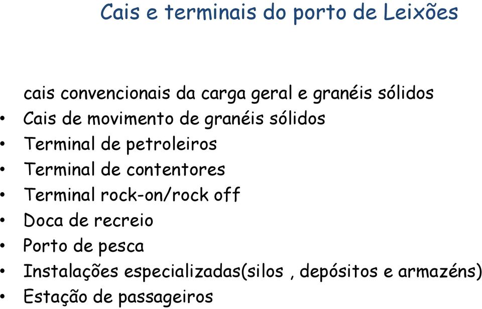 Terminal de contentores Terminal rock-on/rock off Doca de recreio Porto de