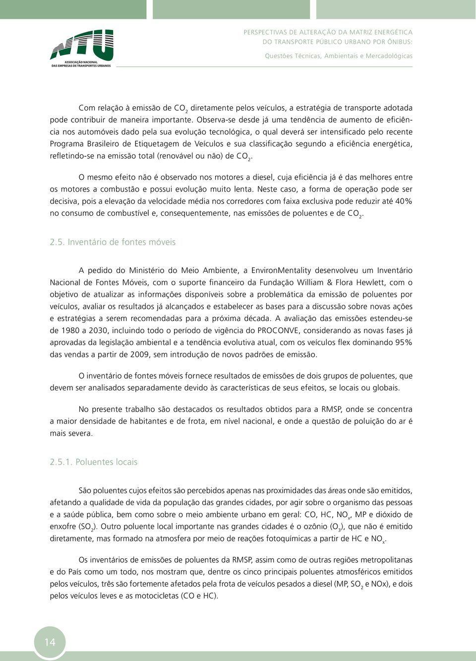 Veículos e sua classificação segundo a eficiência energética, refletindo-se na emissão total (renovável ou não) de CO 2.