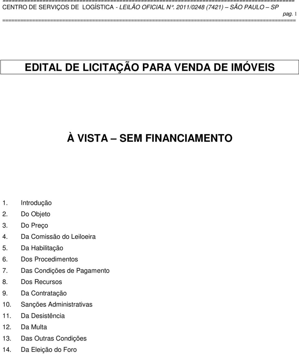 Dos Procedimentos 7. Das Condições de Pagamento 8. Dos Recursos 9. Da Contratação 10.