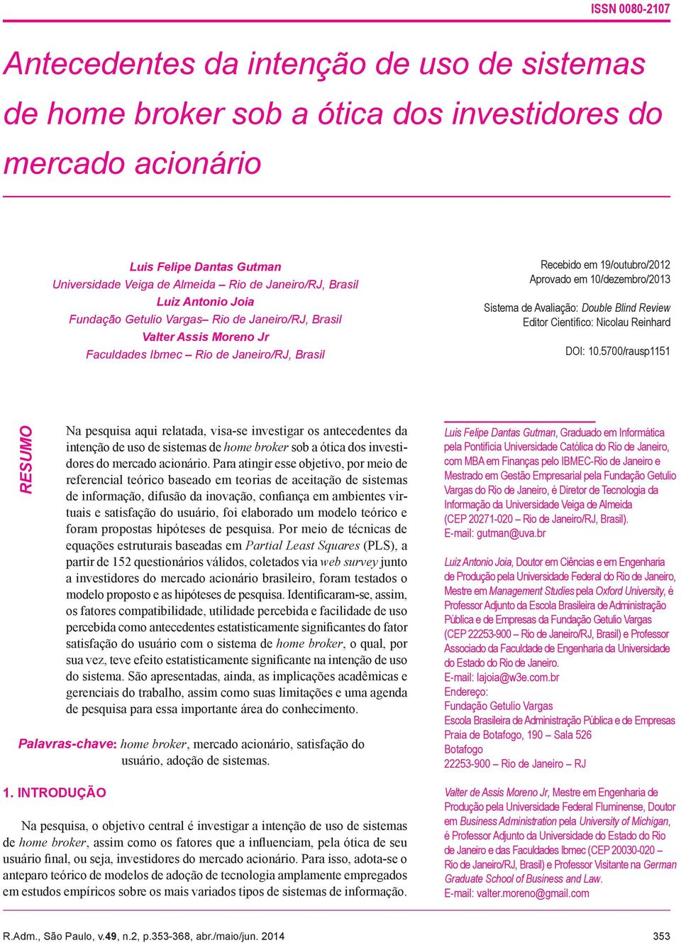 10/dezembro/2013 Sistema de Avaliação: Double Blind Review Editor Científico: Nicolau Reinhard DOI: 10.