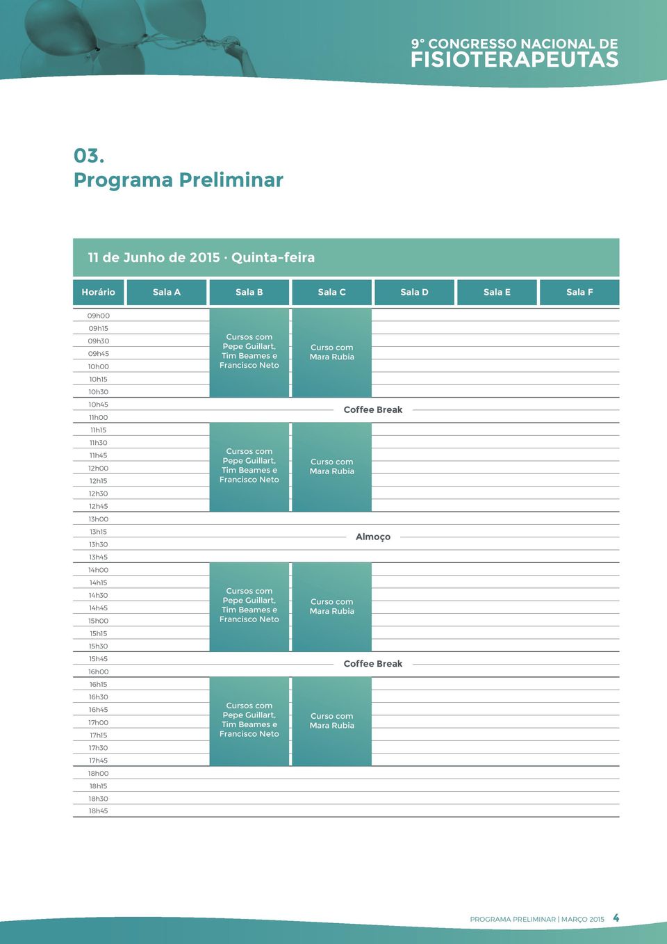 Cursos com Pepe Guillart, Tim Beames e Francisco Neto Cursos com Pepe Guillart, Tim Beames e Francisco Neto Cursos com Pepe Guillart, Tim Beames e Francisco Neto Cursos com Pepe