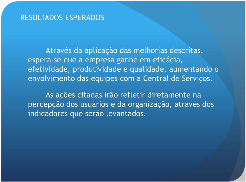 envolvimento das equipes com a Central de Serviços.