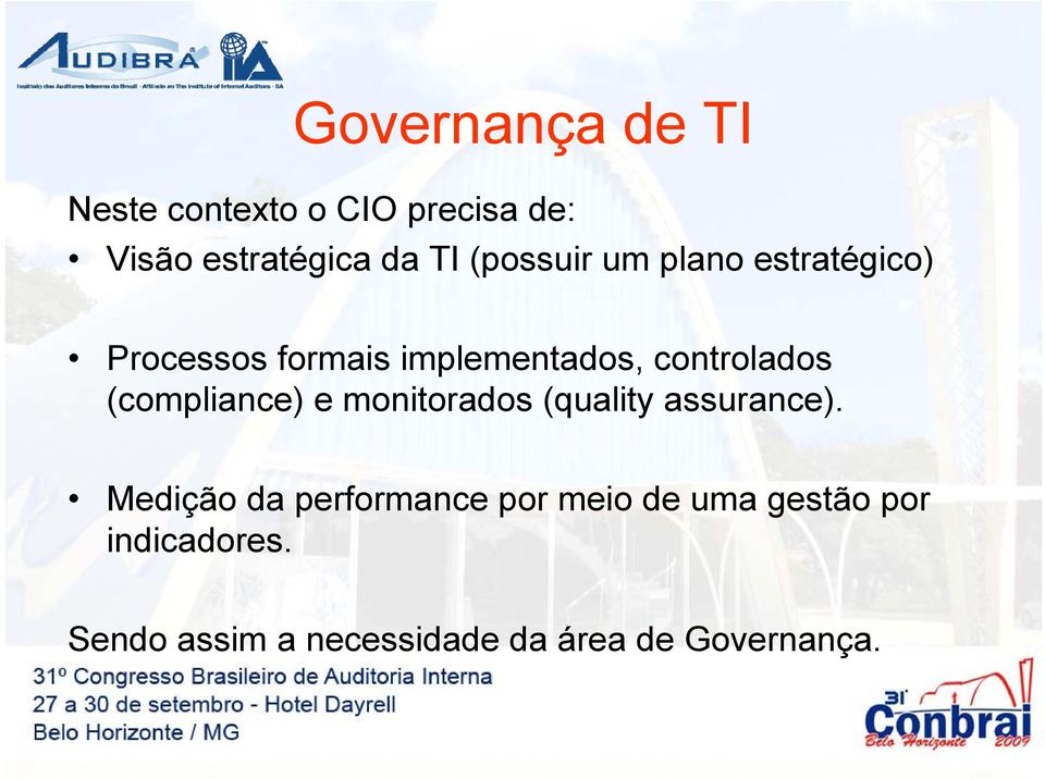 (compliance) e monitorados (quality assurance).