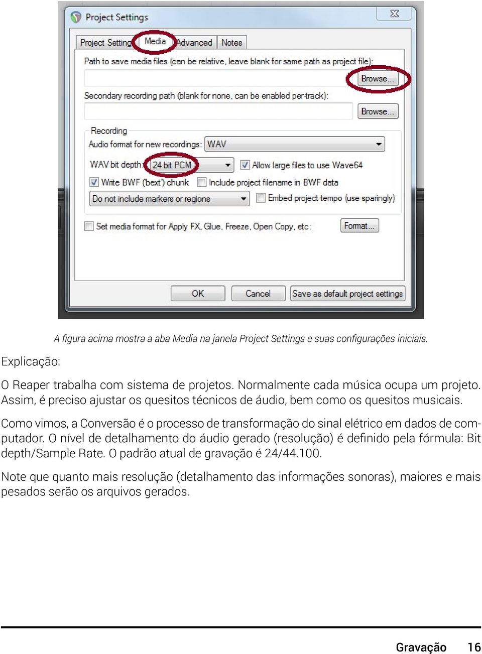 Como vimos, a Conversão é o processo de transformação do sinal elétrico em dados de computador.