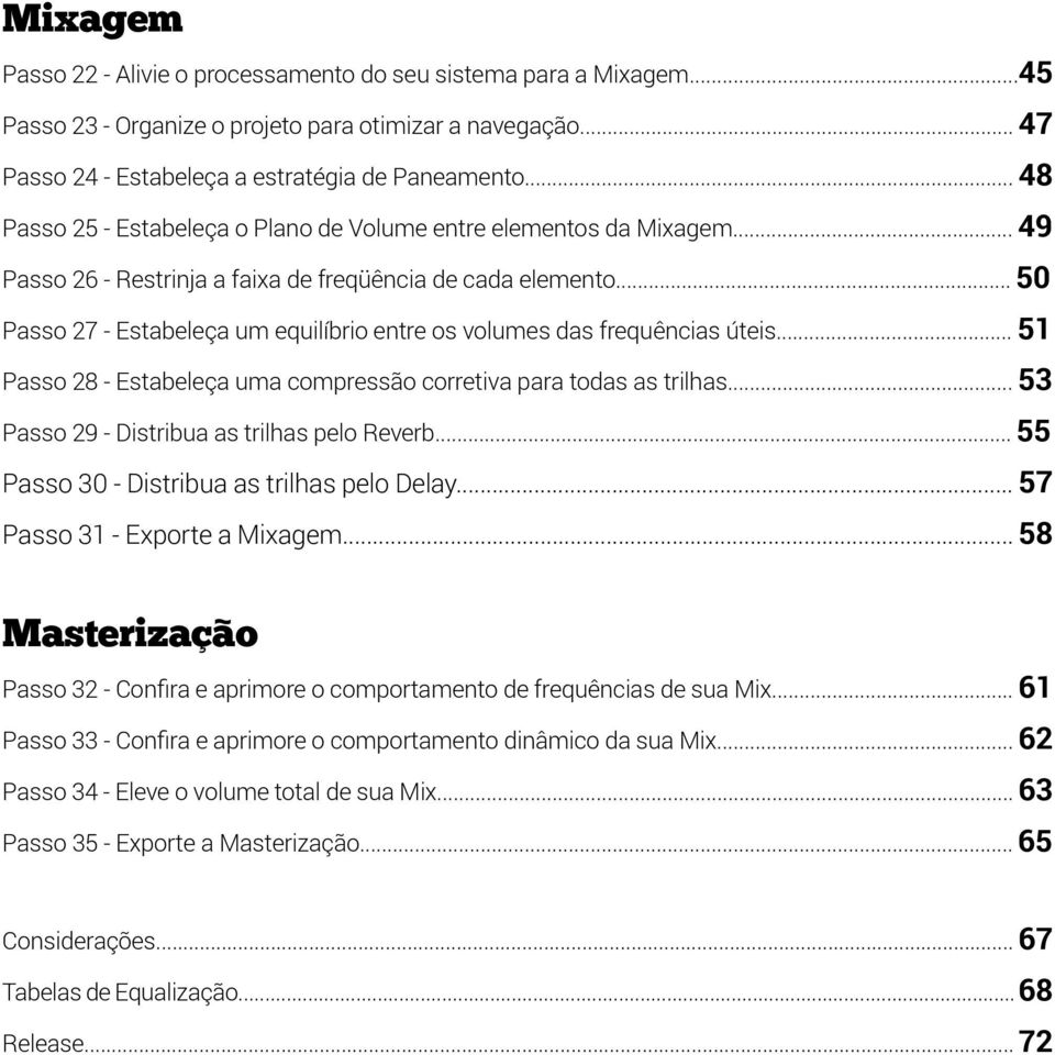 .. 50 Passo 27 - Estabeleça um equilíbrio entre os volumes das frequências úteis... 51 Passo 28 - Estabeleça uma compressão corretiva para todas as trilhas.