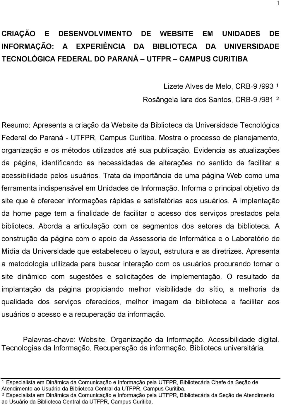 Mostra o processo de planejamento, organização e os métodos utilizados até sua publicação.