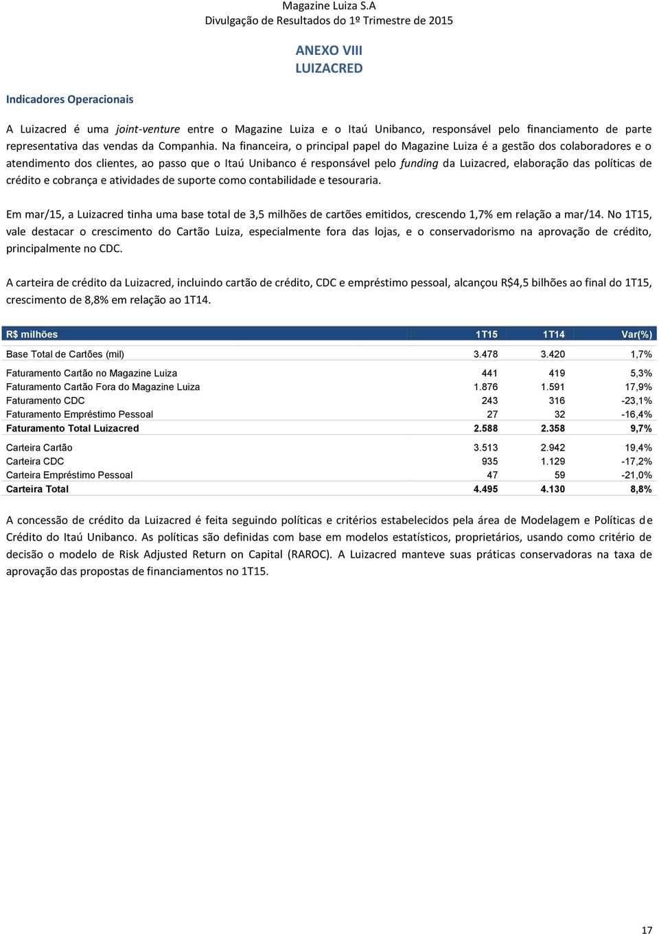 políticas de crédito e cobrança e atividades de suporte como contabilidade e tesouraria.