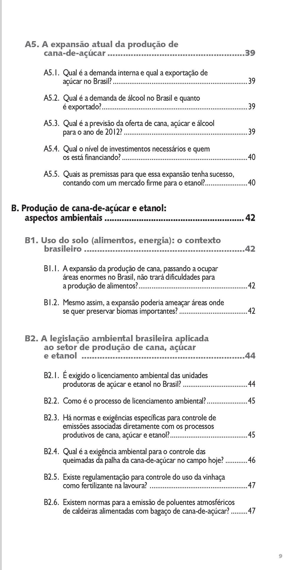 ...40 B. Produção de cana-de-açúcar e etanol: aspectos ambientais... 42 B1.