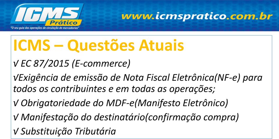 todas as operações; Obrigatoriedade do MDF-e(Manifesto Eletrônico)